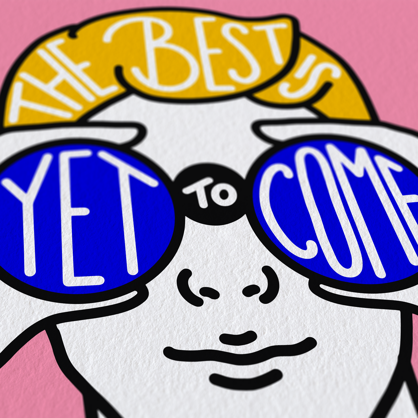 The best is yet to come - Print