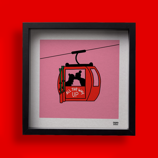 All the Way Up - Print