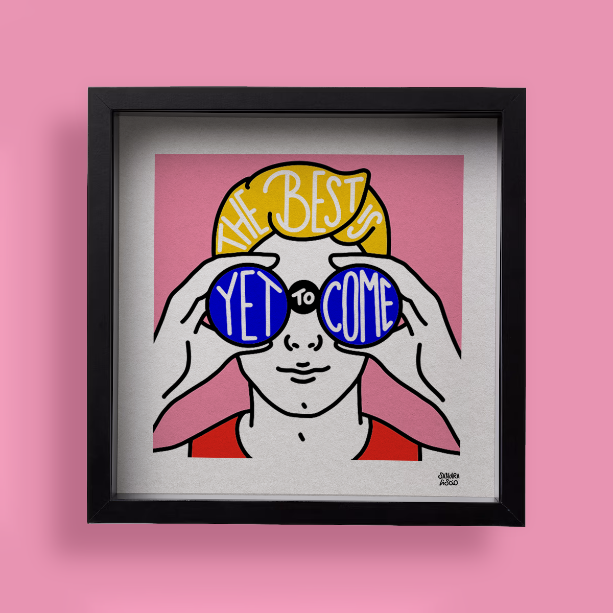 The Best is Yet to Come- Print
